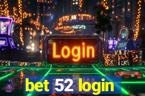 bet 52 login